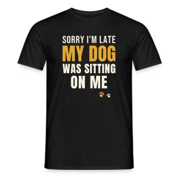 Sorry I'm Late My Dog Was Sitting On Me - Männer T-Shirt - Schwarz - Vorne - AI Model Male 178 light (178cm)