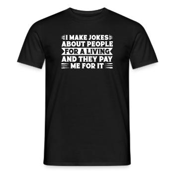 Circus Graphic I Make Jokes & They Pay Circus Gift - Men's T-Shirt - black - Front - AI Model Male 178 light (178cm)