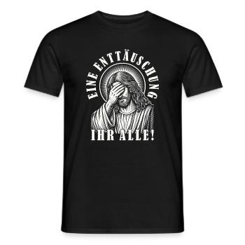 Lustiges Jesus Eine Enttäuschung Ihr Alle Ironie - Männer T-Shirt - Schwarz - Vorne - AI Model Male 178 light (178cm)