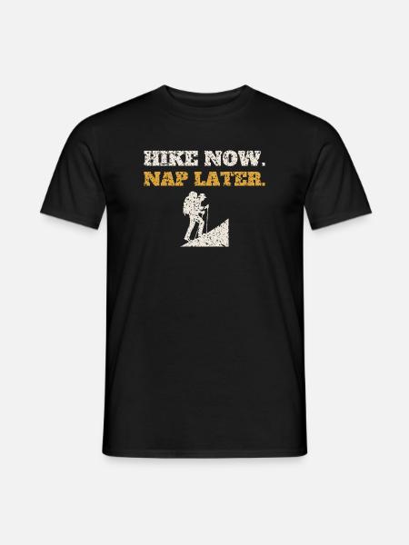Hike Now Nap Later - Männer T-Shirt - Schwarz