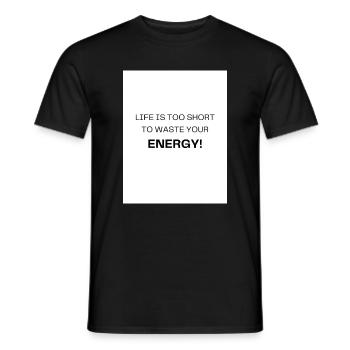 Life too short – using energy sensibly - Men's T-Shirt - black - Front - AI Model Male 178 light (178cm)