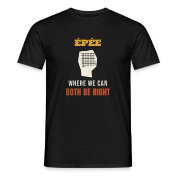 Fencing Epee Where We Can Both Be Right Funny Fenc - Männer T-Shirt - Schwarz - Vorne - AI Model Male 178 light (178cm)