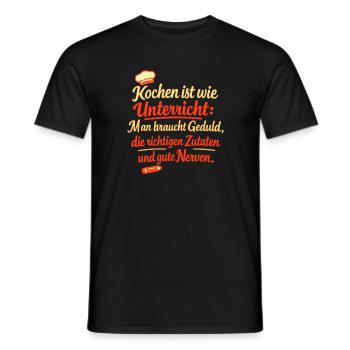 Kochen Ist Wie Unterricht Geduld Zutaten Nerven - Männer T-Shirt - Schwarz - Vorne - AI Model Male 178 light (178cm)