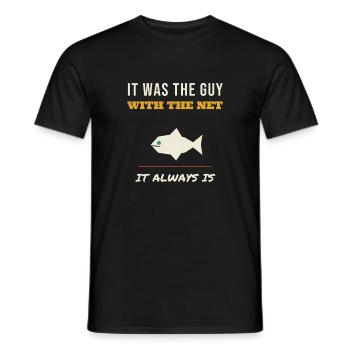 Fishing It Was The Guy With The Net Funny Angler F - Men's T-Shirt - black - Front - AI Model Male 178 light (178cm)