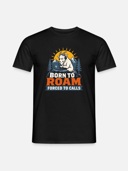 Born to Roam – Remote-Work-Ziege - Männer T-Shirt - Schwarz