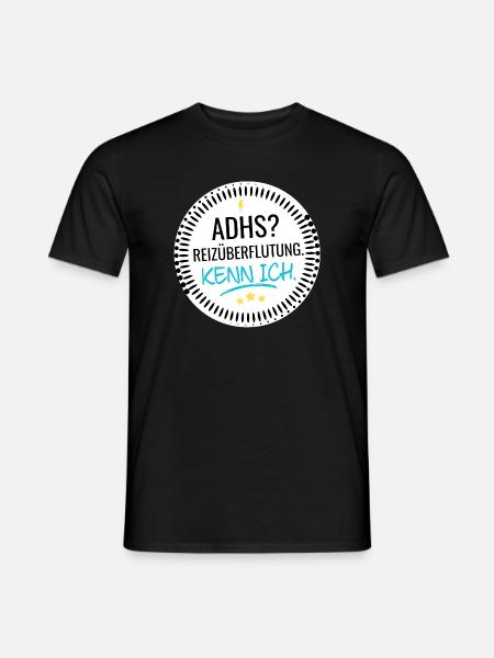 ADHS? Reizüberflutung. Kenn ich. - Männer T-Shirt - Schwarz