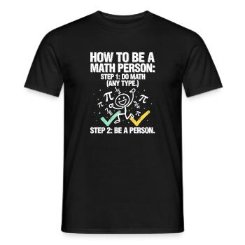 Wie man ein Mathe-T-Shirt wird - Männer T-Shirt - Schwarz - Vorne - AI Model Male 178 light (178cm)
