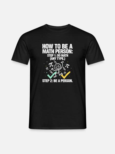 Wie man ein Mathe-T-Shirt wird - Männer T-Shirt - Schwarz
