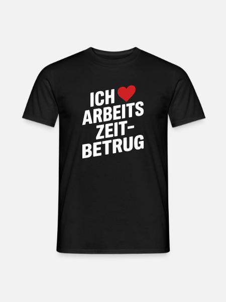 Arbeitszeitbetrug Ich Liebe Arbeitszeitbetrug - Männer T-Shirt - Schwarz