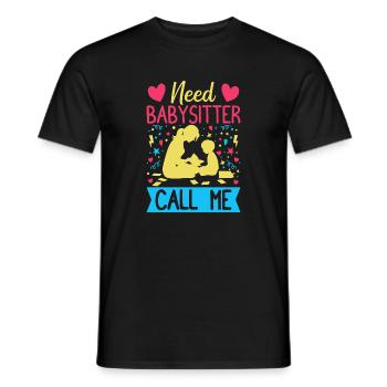 Daycare Need Babysitter Call Me Nanny - Männer T-Shirt - Schwarz - Vorne - AI Model Male 178 light (178cm)