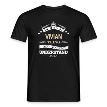 Vivian: Es ist etwas, das du nicht verstehen würdest. Name. - Männer T-Shirt - Schwarz - Vorne - AI Model Male 178 light (178cm)