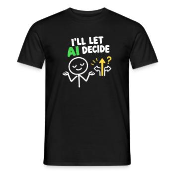 KI entscheidet: mit den Schultern zucken mit der Wahl - Männer T-Shirt - Schwarz - Vorne - AI Model Male 178 light (178cm)