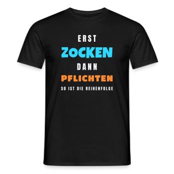 Erst zocken dann Pflichten Gamer Zocker Spruch - Männer T-Shirt - Schwarz - Vorne - AI Model Male 178 light (178cm)