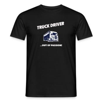Truck Driver Out Of Passion LKW Fahrer Geschenk - Männer T-Shirt - Schwarz - Vorne - AI Model Male 178 light (178cm)