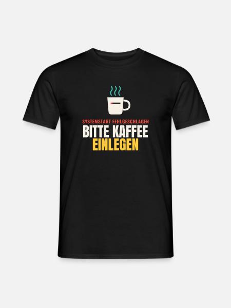 Systemstart fehlgeschlagen – Bitte Kaffee einlegen - Männer T-Shirt - Schwarz
