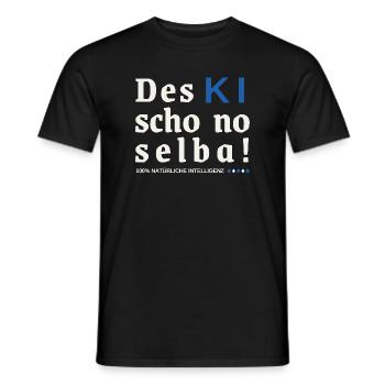 Des KI schon no selba! 100% natürliche Intelligenz - Männer T-Shirt - Schwarz - Vorne - AI Model Male 178 light (178cm)