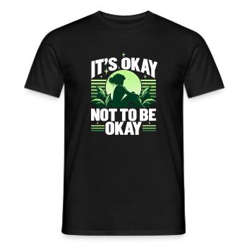 Mentale Gesundheit IT'S OKAY NOT TO BE OKAY  - Männer T-Shirt - Schwarz - Vorne - AI Model Male 178 light (178cm)