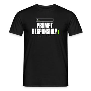 Prompte verantwortungsvoll - Männer T-Shirt - Schwarz - Vorne - AI Model Male 178 light (178cm)