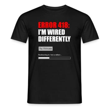 FEHLER 418 — ICH BIN ANDERS VERDRAHTET - Männer T-Shirt - Schwarz - Vorne - AI Model Male 178 light (178cm)