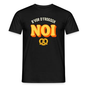 Bvor Dfrogsch Noi Schwäbischer Dialekt Spruch - Männer T-Shirt - Schwarz - Vorne - AI Model Male 178 light (178cm)
