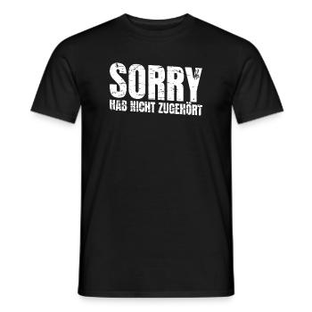 Sorry Hab Nicht Zugehört - Lustiger Spruch - Männer T-Shirt - Schwarz - Vorne - AI Model Male 178 light (178cm)
