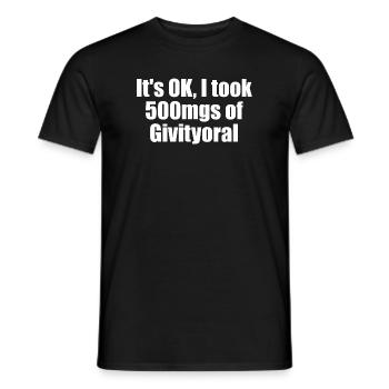 It's okay, I have 500 mg oral motivational tablets - Men's T-Shirt - black - Front - AI Model Male 178 light (178cm)