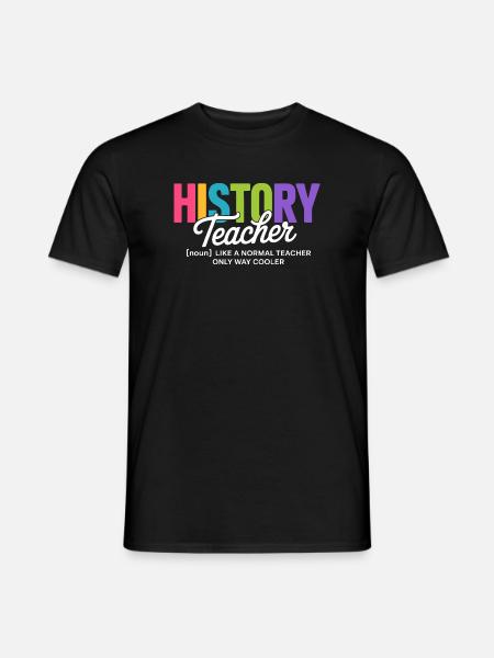 History Teacher Quote with Colourful Text - Men's T-Shirt - black
