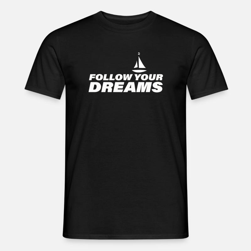 FOLLOW YOUR DREAMS - Männer T-Shirt - Schwarz