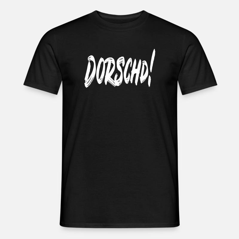 Dorschd! - Männer T-Shirt - Schwarz