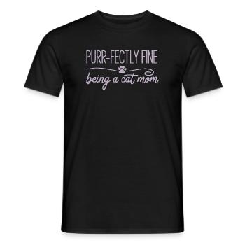 Purr Fectly Fine Being A Cat Mom Katzenmama - Men's T-Shirt - black - Front - AI Model Male 178 light (178cm)