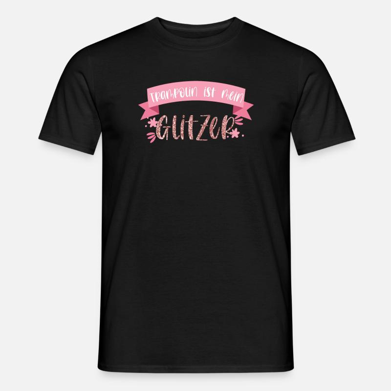 Trampolin ist mein Glitzer Springen Geschenk - Männer T-Shirt - Schwarz