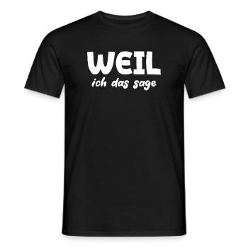 Weil ich das sage - Männer T-Shirt - Schwarz - Vorne - AI Model Male 178 light (178cm)