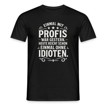 Working with professionals for once Funny saying - Men's T-Shirt - black - Front - AI Model Male 178 light (178cm)