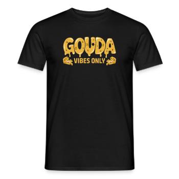  Gouda Vibes Only Lustiger Käse Spruch Für - Männer T-Shirt - Schwarz - Vorne - AI Model Male 178 light (178cm)