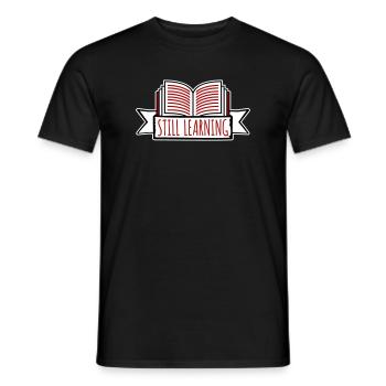 Still Learning Growth Student Motivation Saying - Men's T-Shirt - black - Front - AI Model Male 178 light (178cm)