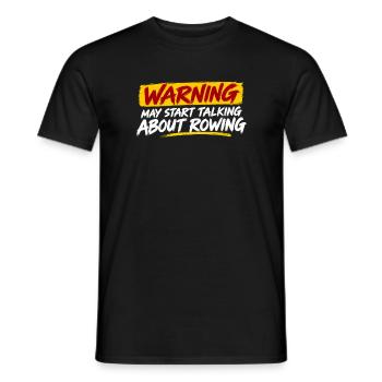 Warning - May Start Talk About Rowing - Rudern - Männer T-Shirt - Schwarz - Vorne - AI Model Male 178 light (178cm)