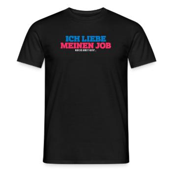 Ich liebe meinen Job. Nur die Arbeit nervt... - Männer T-Shirt - Schwarz - Vorne - AI Model Male 178 light (178cm)