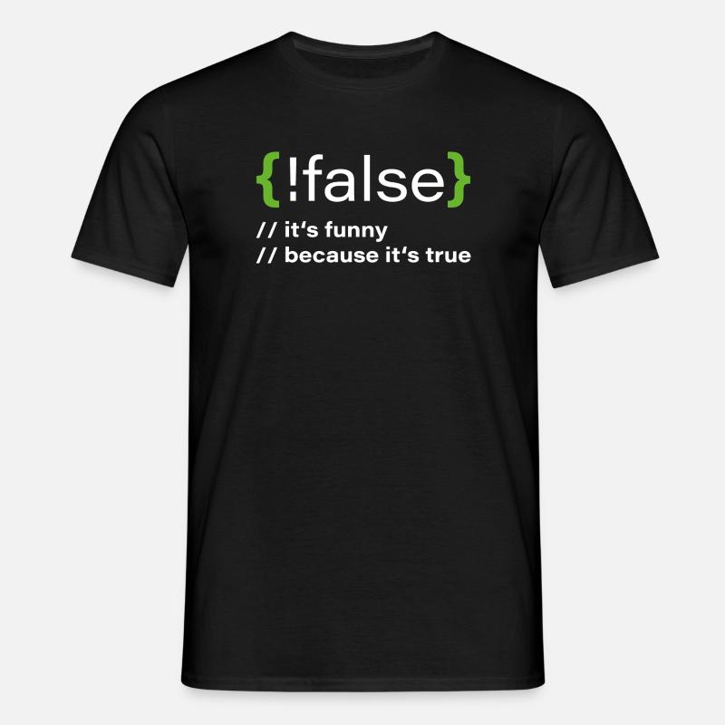 false – Lustiger Programmierer Spruch - Männer T-Shirt - Schwarz