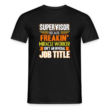 Supervisor ist keine offizielle Berufsbezeichnung - Männer T-Shirt - Schwarz - Vorne - AI Model Male 178 light (178cm)