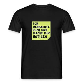 Ich beobachte euch und mache mir Notizen - Männer T-Shirt - Schwarz - Vorne - AI Model Male 178 light (178cm)