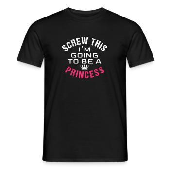 Screw this, I'm going to be a princess - Männer T-Shirt - Schwarz - Vorne - AI Model Male 178 light (178cm)