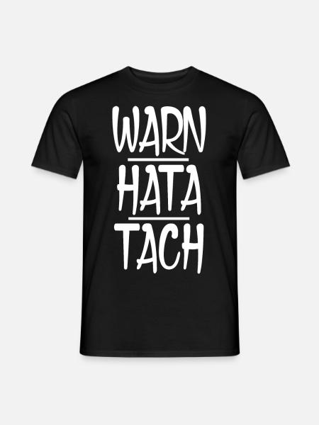 WARN HATA TACH - Umgangssprache [white] - Männer T-Shirt - Schwarz