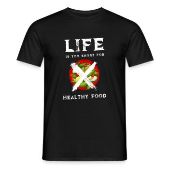 Life is too short for healthy food - Genießer - Männer T-Shirt - Schwarz - Vorne - AI Model Male 178 light (178cm)