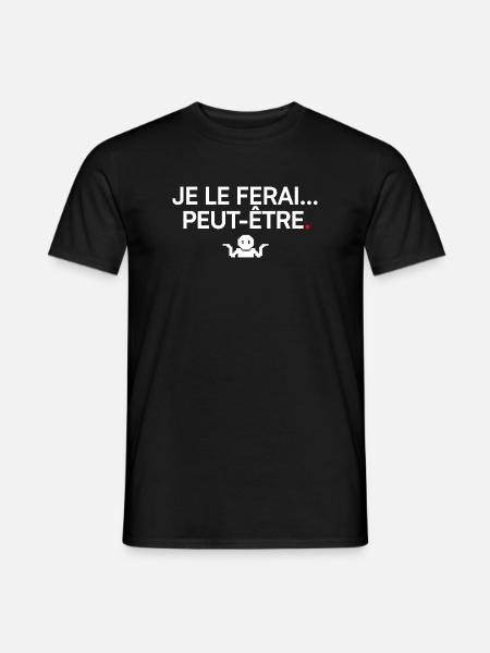 MAYBE I WILL | Humor - Men's T-Shirt - black