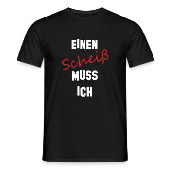 Einen Scheiß muss ich - Männer T-Shirt - Schwarz - Vorne - AI Model Male 178 light (178cm)