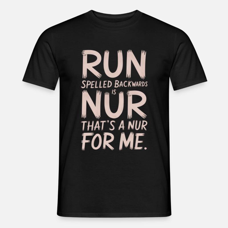 Run Spelled Backwards Is Nur That's A Nur For Me 9 - Männer T-Shirt - Schwarz