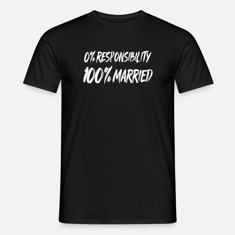 0% Responsibility, 100% Married - Men’s T-shirt - black