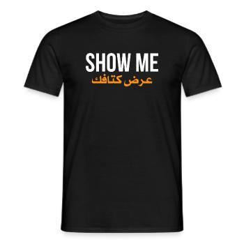 Zeig mir ardh ktafak – arabisches Zitat - Männer T-Shirt - Schwarz - Vorne - AI Model Male 178 light (178cm)