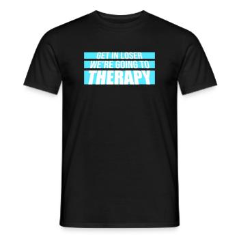 Get In Loser We're Going To Therapy Therapie Logo - Men's T-Shirt - black - Front - AI Model Male 178 light (178cm)