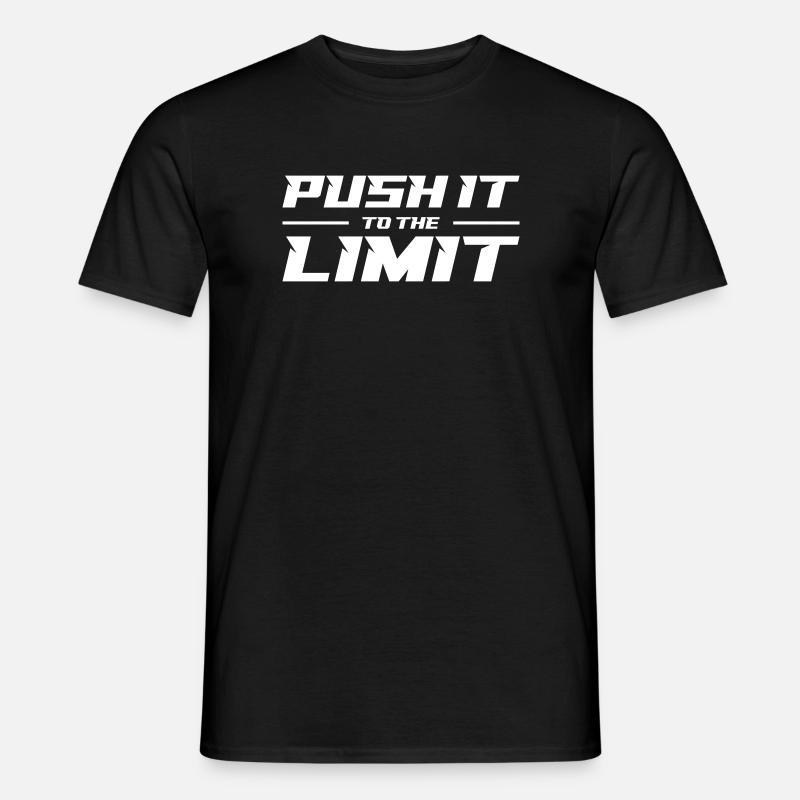 Push It To The Limit - Männer T-Shirt - Schwarz